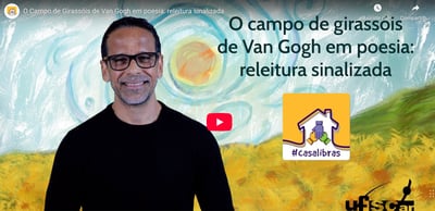 Vídeo: O Campo de Girassóis de Van Gogh em poesia sinalizada